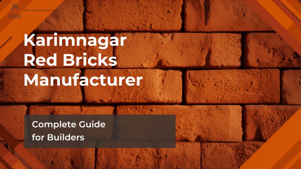 Karimnagar red bricks manufacturer in Hyderabad