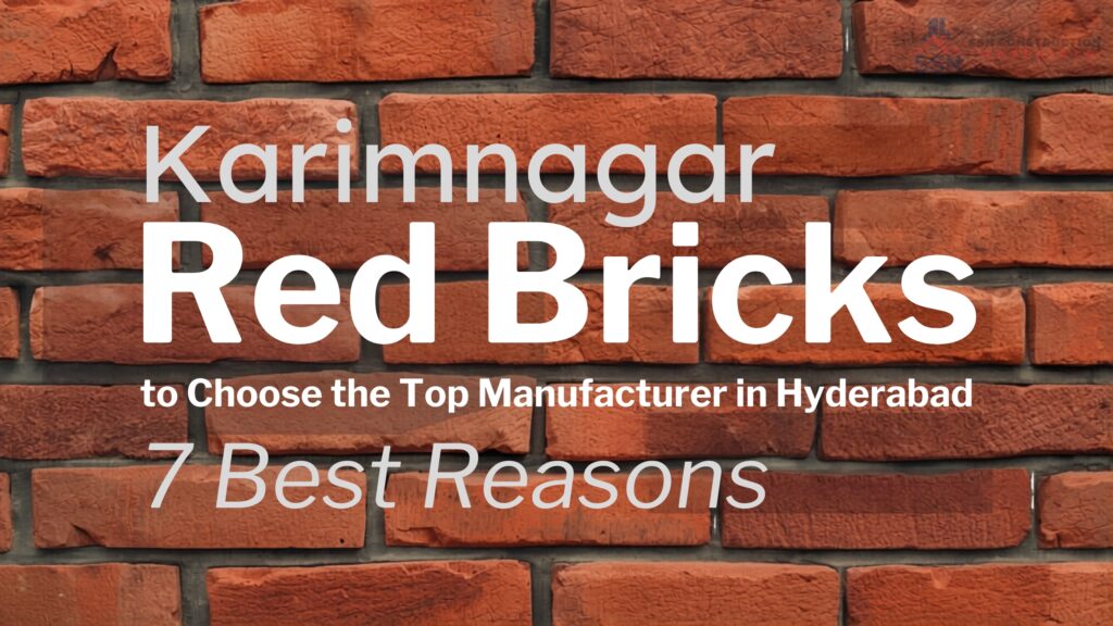 Premium Karimnagar red bricks manufacturer in Hyderabad - SSN Constructions